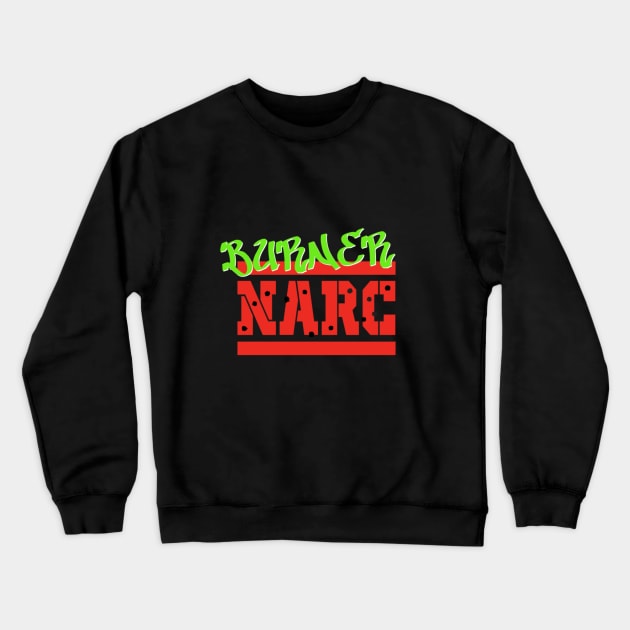 Burner Narc LOGO Crewneck Sweatshirt by AccuracyThird